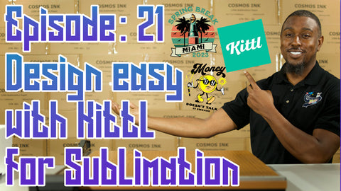 Design EASY with Kittl for Sublimation Printing EP: 21