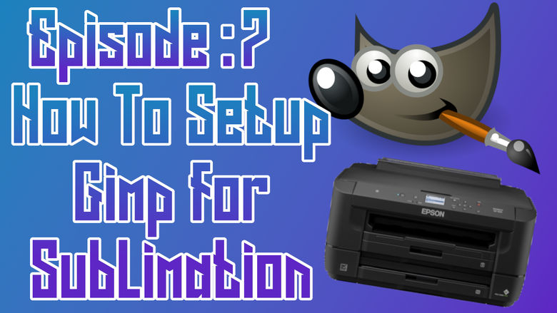 How to Setup Gimp For Sublimation ep: 07