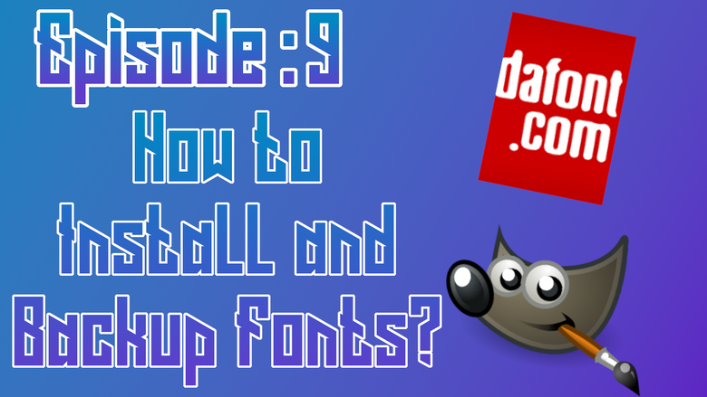 How To Install And Backup Fonts ep: 09