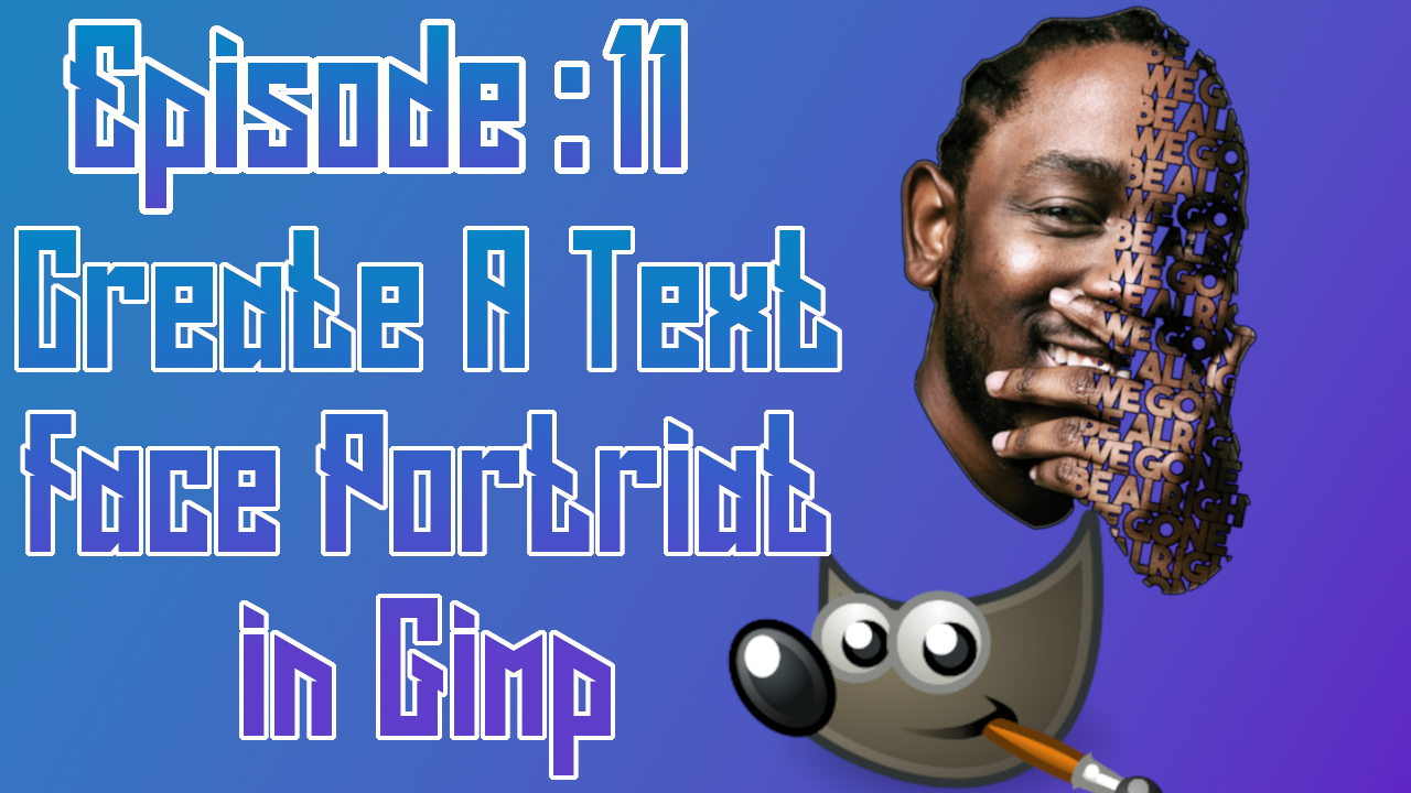 Create A Text Face Portriat in Gimp ep: 11