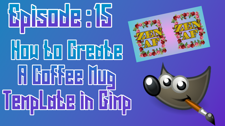 How To Create A Template For A Coffee Mug In Gimp ep: 15